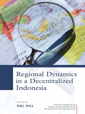 cover image of Regional Dynamics in a Decentralized Indonesia